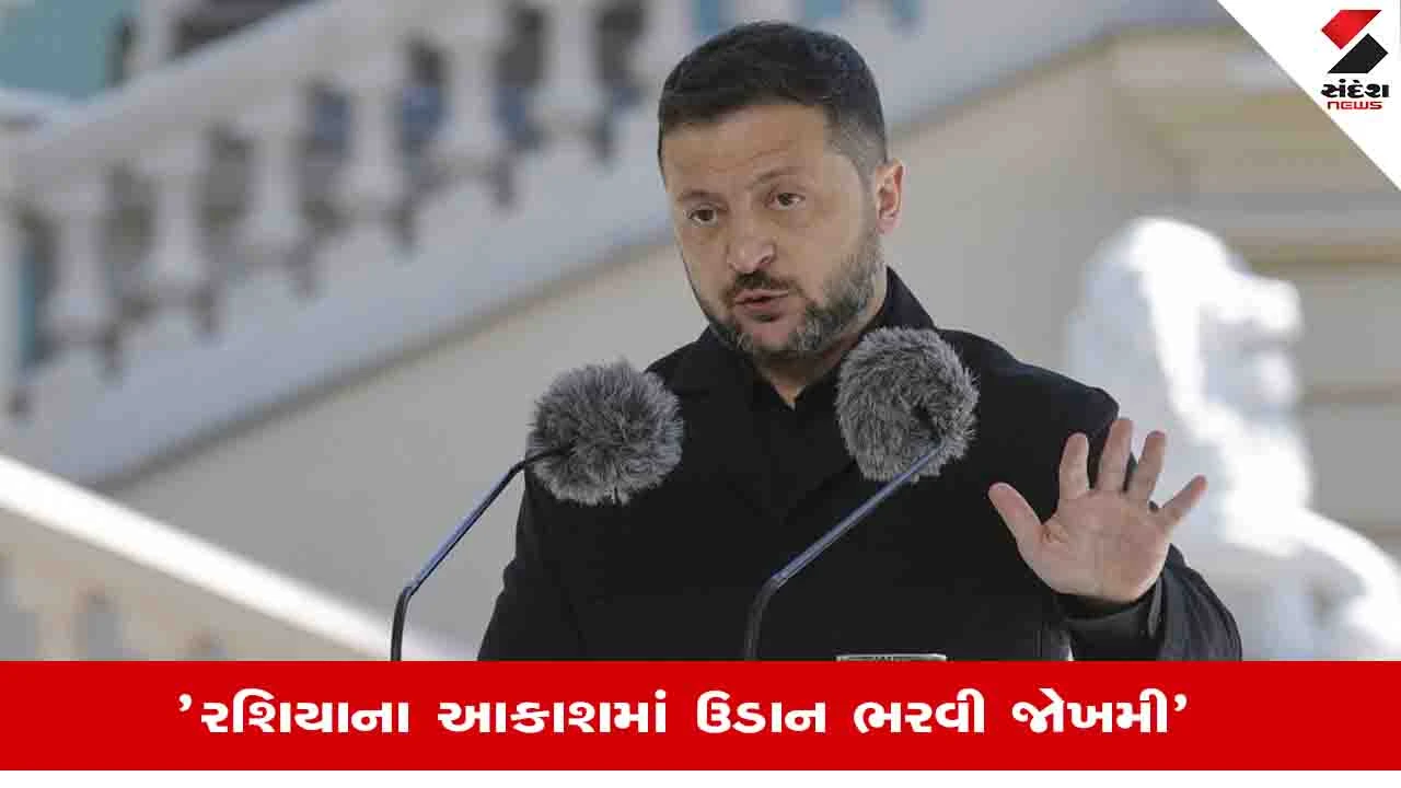 ઝેલેન્સકી ની રશિયન એરસ્પેસ વાપરતી એરલાઇન્સને ચેતવણી!
